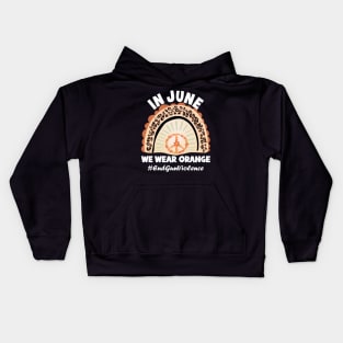 In June WE Wear Orange, Gyn Violence Awareness Kids Hoodie